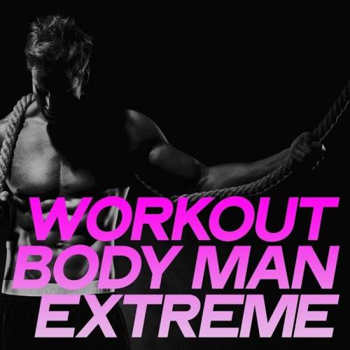 Workout Body Man Extreme (Electro House Music Workout 2020) (2020)